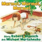 Michael Martchenko, Robert Munsch, Robert N./ Martchenko Munsch, Michael Martchenko - Murmel, Murmel, Murmel