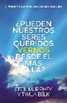 Cecil Murphey - ¿Pueden nuestros seres queridos vernos desde el más allá?