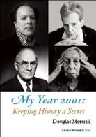 Douglas Messerli - My Year 2001: Keeping History a Secret