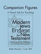 Michael Cook, Michael J. Cook, PhD Cook, Rabbi Michael J. Cook - Modern Jews Engage the New Testament Companion Figures