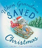 Julia Hubery, Caroline Pedler, Caroline Pedler - When Grandma Saved Christmas