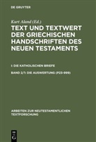 Kurt Aland, Annett Benduhn-Mertz, Annette Benduhn-Mertz, Gerd Mink - Text und Textwert der griechischen Handschriften des Neuen Testaments - 1/2/1+2: Die katholischen Briefe - Die Auswertung (P23-999); Die Auswertung (1003-2805), 2 Tle.