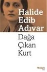 Halide Edib Adivar - Daga Cikan Kurt