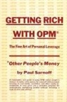 Paul Sarnoff - Getting rich with OPM; the fine art of personal leverage