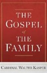 Cardinal Walter Kasper, Walter Kasper, Walter Cardinal Kasper - The Gospel of the Family
