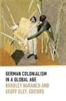 Bradley (EDT)/ Eley Naranch, Bradley Eley Naranch, Geoff Eley, Bradley Naranch - German Colonialism in a Global Age