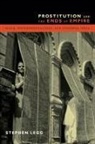 Stephen Legg - Prostitution and the Ends of Empire