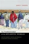 James E Sanders, James E. Sanders - Vanguard of the Atlantic World