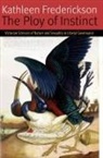 Kathleen Frederickson - Ploy of Instinct