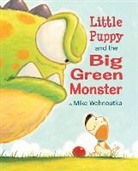 Tim Hamilton, Mike Wohnoutka, Mike/ Wohnoutka Wohnoutka, Tim Hamilton, Mike Wohnoutka - Little Puppy and the Big Green Monster