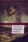 Nuno P. Monteiro, Nuno P. (Yale University Monteiro - Theory of Unipolar Politics
