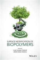 Amar Singh Singha, Vijay Kumar Thakur, Vijay Kumar Singha Thakur, Vijay Singha Thakur, VK Thakur, Vija Kumar Thakur... - Surface Modification of Biopolymers