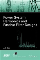 Das, J C Das, J. C. Das, J. C. (Indian Institute of Technology) Das, Jc Das - Power System Harmonics and Passive Filter Designs