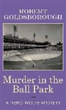 Robert Goldsborough - Murder in the Ball Park