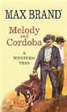 Max Brand - Melody and Cordoba