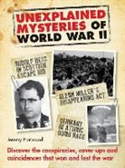 Jeremy Harwood - Unexplained Mysteries of World War II