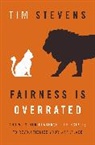 Tim Stevens - Fairness Is Overrated