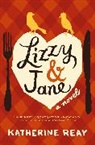 Katherine Reay - Lizzy & Jane