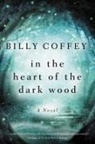 Billy Coffey - In the Heart of the Dark Wood
