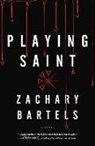 Zachary Bartels - Playing Saint