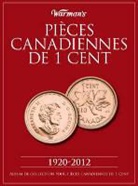 Serge Pelletier - Pieces Canadiennes De 1 Cent 1920-2012