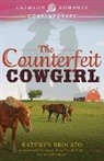 Kathryn Brocato - The Counterfeit Cowgirl