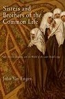 John Van Engen, John Van Engen, John H. Van Engen - Sisters and Brothers of the Common Life