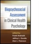 Michelle C. Acosta, Frank Andrasik, Frank (University of Memphis Andrasik, Thomas M. Atkinson, Jeffrey L. Goodie, Jeffrey L. (Uniformed Services University of the Health Sciences Goodie... - Biopsychosocial Assessment in Clinical Health Psychology