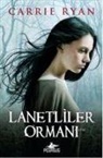 Carrie Ryan - Lanetliler Ormani