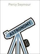Percy Seymour, Seymour Percy - Astronomy: All That Matters