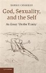 Sarah Coakley - God, Sexuality, and the Self