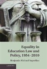 Benjamin M Superfine, Benjamin M. Superfine, Benjamin Michael Superfine - Equality in Education Law and Policy, 1954-2010