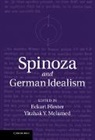 Eckart Forster, Eckart Melamed Forster, Eckart F. Rster, Eckart Forster, Eckart Förster, Yitzhak Y. Melamed... - Spinoza and German Idealism
