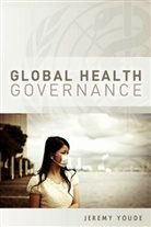 J Youde, Jeremy Youde, Jeremy R. Youde - Global Health Governance