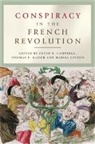 Peter Campbell, Peter R Campbell, Peter R. Campbell, Thomas Kaiser, Thomas E. Kaiser, Marisa Linton - Conspiracy in the French Revolution