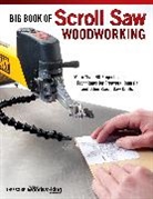 Editors of Scroll Saw Woodworking &amp; Craf, Editors of Scroll Saw Woodworking &amp; Crafts, Scroll Saw Woodworking &amp; Crafts, Scroll Saw Woodworking &amp; Crafts, Scroll Saw Woodworking &amp; Crafts Magazine - Big Book of Scroll Saw Projects and Techniques