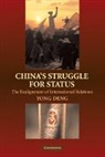 Yong Deng, Deng Yong - China''s Struggle for Status