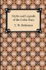 T. W. Rolleston - Myths and Legends of the Celtic Race