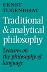 Tugendhat Ernst, Ernst Tugendhat, Tugendhat Ernst - Traditional and Analytical Philosophy