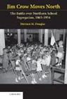 Davison Douglas, Davison (College of William and Mary Douglas, Davison M. Douglas - Jim Crow Moves North