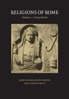 Mary Beard, Mary (University of Cambridge) Beard, Mary (University of Cambridge) North Beard, Mary North Beard, John North, John (University College London) North... - Religions of Rome: Volume 2, a Sourcebook