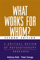 Peter Fonagy, Anthony Roth, Anthony (Doctoral Program in Clinical Psychology Roth, Robert Woods, Peter Fonagy, Peter (Head Fonagy... - What works for whom