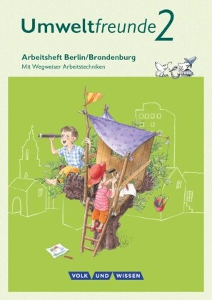 Bernd Willems, Christine Köller, Ulric Gard, Ulrich Gard, Inge Koch, … - Umweltfreunde, Ausgabe Berlin / Brandenburg (2016): Umweltfreunde - Berlin/Brandenburg - Ausgabe 2016 - 2. Schuljahr Arbeitsheft - Mit Wegweiser Arbeitstechniken