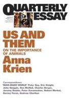 Anna Krien - Quarterly Essay 45 Us & Them: On the Importance of Animals