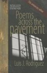 Luis J Rodriguez, Luis J. Rodriguez, Luis J Rodríguez, Luis J. Rodríguez - Poems Across the Pavement
