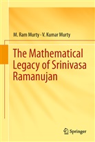 M Ra Murty, M Ram Murty, M. Ram Murty, V Kumar Murty, V. Kumar Murty - The Mathematical Legacy of Srinivasa Ramanujan