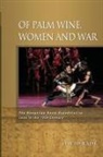 David Bade, David W. Bade - Of Palm Wine, Women and War