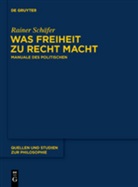 Rainer Schäfer - Was Freiheit zu Recht macht