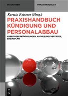 Kersti Reiserer, Kerstin Reiserer - Praxishandbuch Kündigung und Personalabbau