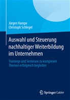 HAMP, Jürge Hampe, Jürgen Hampe, Schlegel, Christoph Schlegel - Auswahl und Steuerung nachhaltiger Weiterbildung im Unternehmen